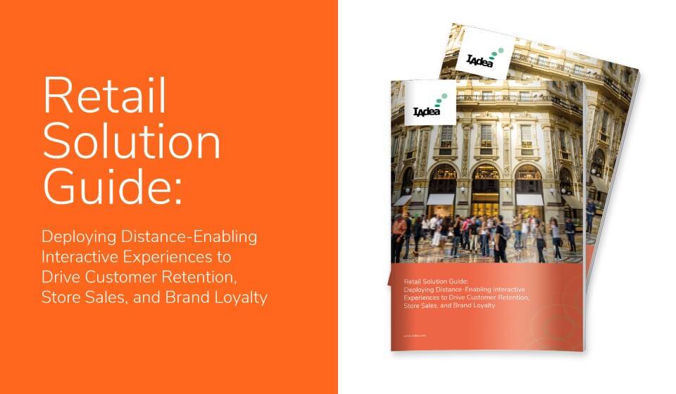 Retail Solution Guide – Deploying Distance-Enabling Interactive Experiences to Drive Customer Retention, Store Sales, and Brand Loyalty