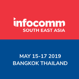 [May 15-17, 2019] InfoComm SEA