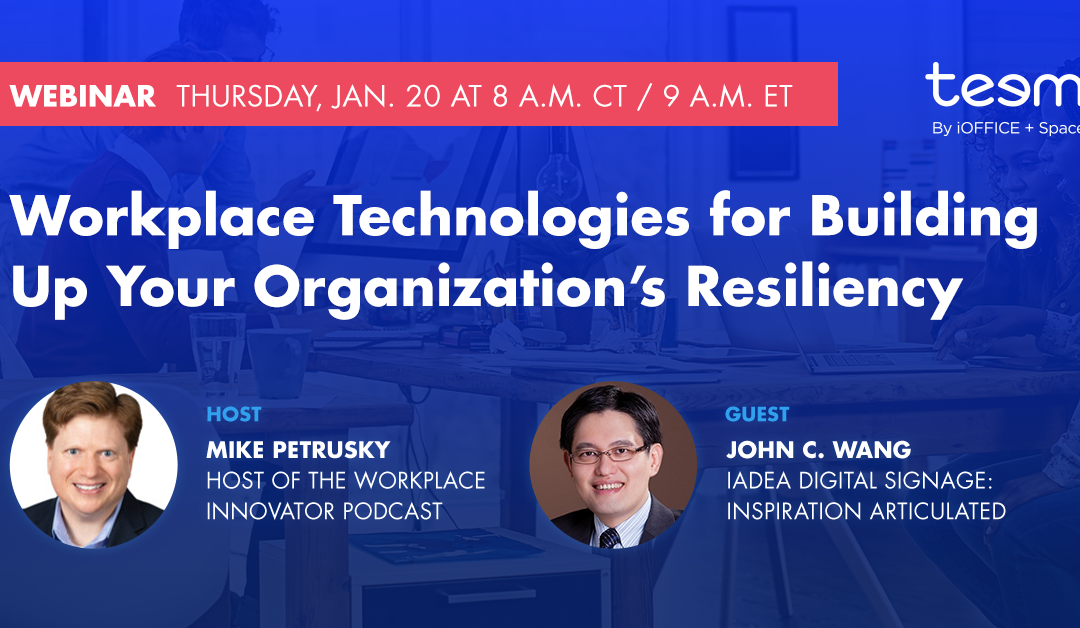 Webinar: Workplace Technologies for Building Up Your Organization’s Resiliency