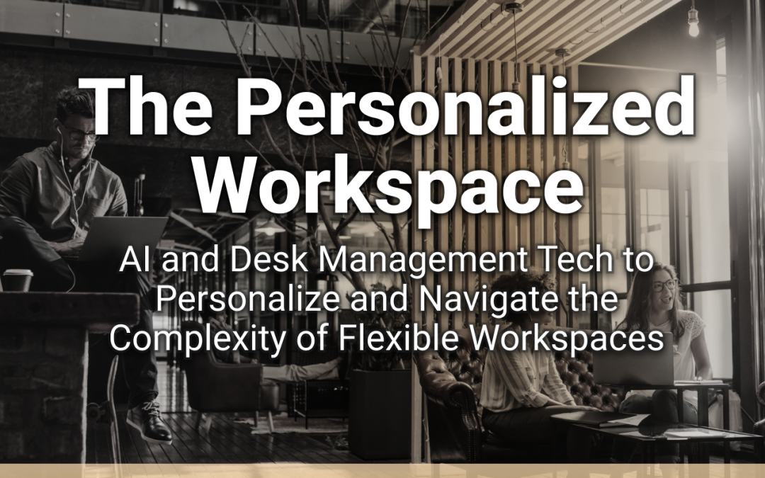 The Personalized Workspace: AI & Workspace Management Tech