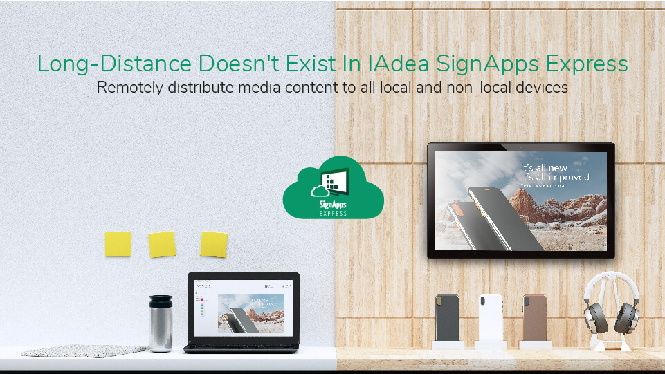 DST: Say Goodbye to Long-Distance: SignApps Express Offers Remote Content Distribution to All In-Service IAdea Devices